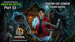 KRUS NG BATIS PART 53 - LIVE NARRATION By Sir Karl | SAGUPAAN NI EDWARD AT NG PINUNO NG MGA GUMON