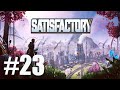 Прохождение Satisfactory #23