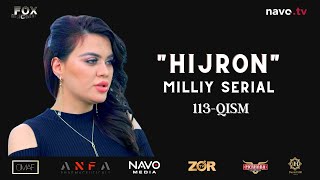 Hijron (o&#39;zbek serial) 113- qism | Ҳижрон (ўзбек сериал) 113- қисм