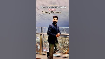 Most handsome leader #chiragpaswan #trending #song #viralvideo #video #ljp #yt #reels #trend #videos