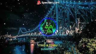 Sunburst Itro And Tobu B Boosted