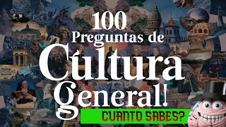 100 PREGUNTAS DE CULTURA GENERAL QUE DEBES SABER. CUANTO SABES?. COMPARTE TU RESULTADO.