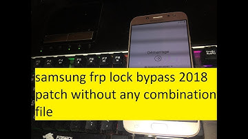 samsung frp lock bypass 2018 patch without any combination file