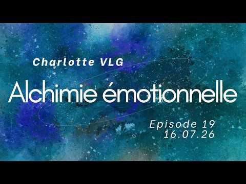 L'Alchimie émotionnelle | Episode 19 | La vibration émotionnelle