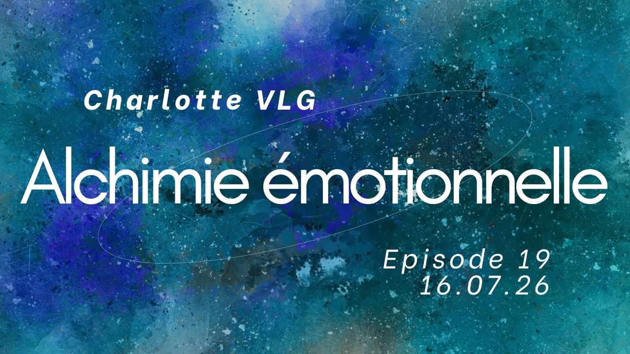 L’Alchimie émotionnelle | Episode 19 | La vibration émo… — Transcript