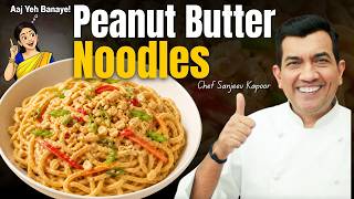 Peanut Butter Noodles | Easy &amp; Tasty Recipe By Chef Sanjeev Kapoor | @foodfoodindia