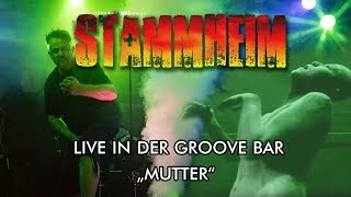 STAMMHEIM rockt RAMMSTEIN - Mutter (Live&Clip by Groove Bar)