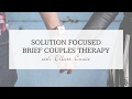 Solution Focused Brief Couples Therapy Tips