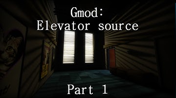 Gmod: Elevator source (Part 1)