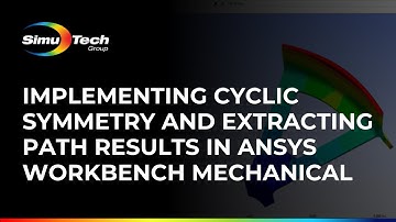 Implementing Cyclic Symmetry and Extracting Path Results in Ansys Workbench Mechanical