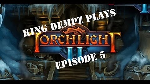 KITING LIKE A BOSS - Torchlight 2 - Episode 5