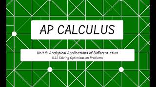 Solving Optimization Problems (AP Calculus 5.11)