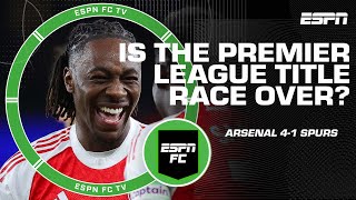 Do Arsenal’s ’IMPRESSIVE’ win vs. Spurs means the Premier League title race over? \u0026 more! | ESPN FC