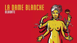 La Dame Blanche - Olvídate