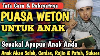 Download Lagu DAHSYATNYA PUASA WETON ANAK - Anak Dijamin Akan Soleh, Cerdas, Sukses | Amalan Agar Anak Soleh MP3