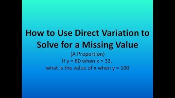 How to Use a Direct Variation (Proportion) to Solve for a Missing Value