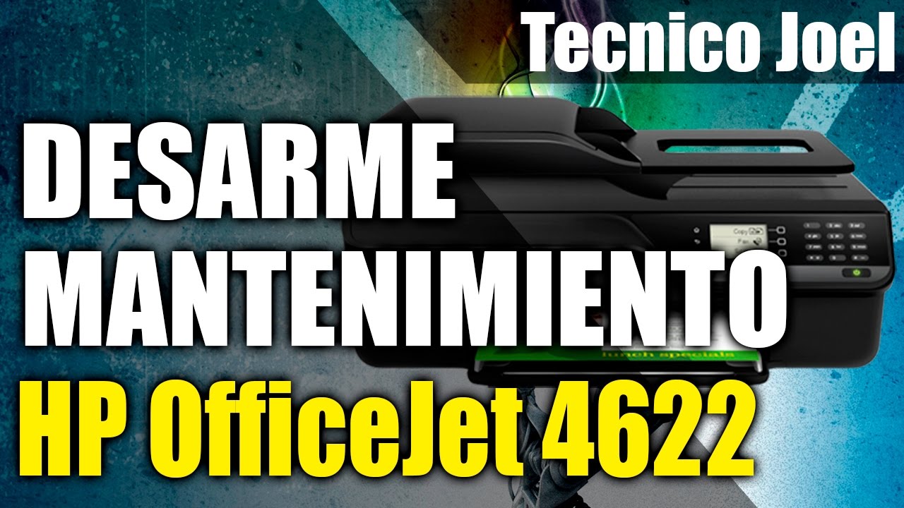 Desarme - Mantenimiento HP OfficeJet 4622 | Tecnico Joel - YouTube