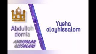 Yusha alayhissalom |Abdulloh domla #abdullohdomla #abdullohdomlamaruzalari #hidoyat_tv