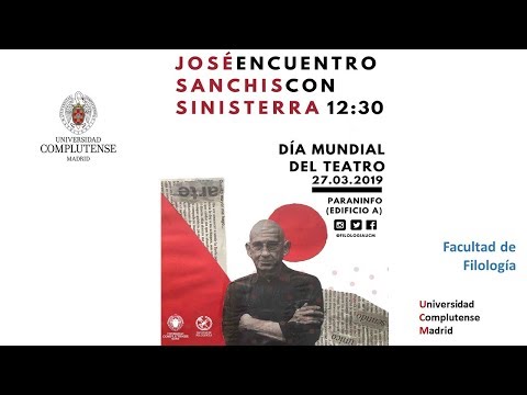 Día del Teatro UCM. Encuentro con José Sanchis Sinisterra. Facultad de Filología