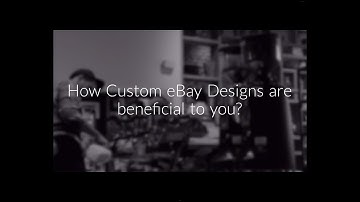 How Custom eBay Store Design are beneficial to you?