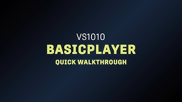 VS1010: BasicPlayer - Quick Walkthrough