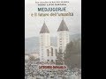 MEDJUGORJE e il futuro dell'umanità