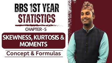 Skewness and Kurtosis and Moments || BBS 1st Year Business Statistics || Concept & Formula -Gurubaa