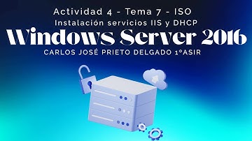 A4U7 Instalación servicios IIS DHCP | WServer 2016