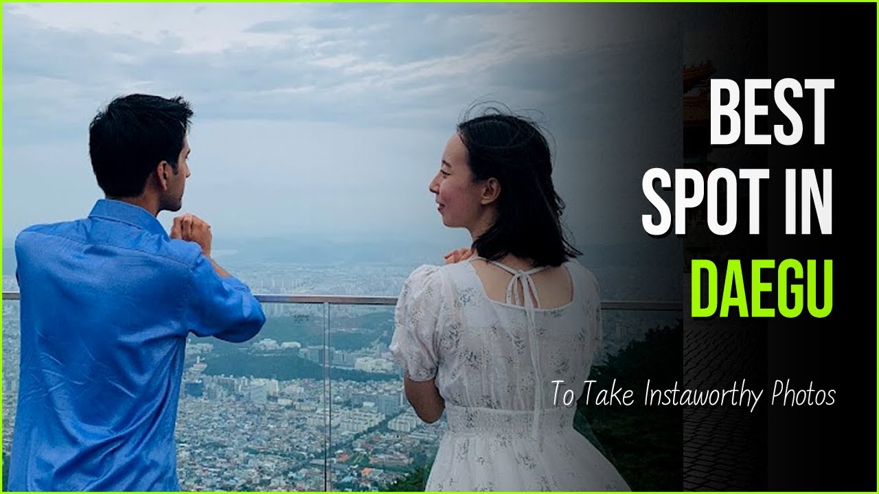 Apsan Mountain - Best Place in Daegu To Take Instaworthy Pictures 💖