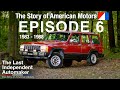 The End of American Motors Corporation | Ep6: The Last Independent Automaker