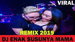 DJ ENAK SUSUNYA MAMA - REMIX TIK TOK PALING VIRAL 2019  - Durasi: 8:29. 