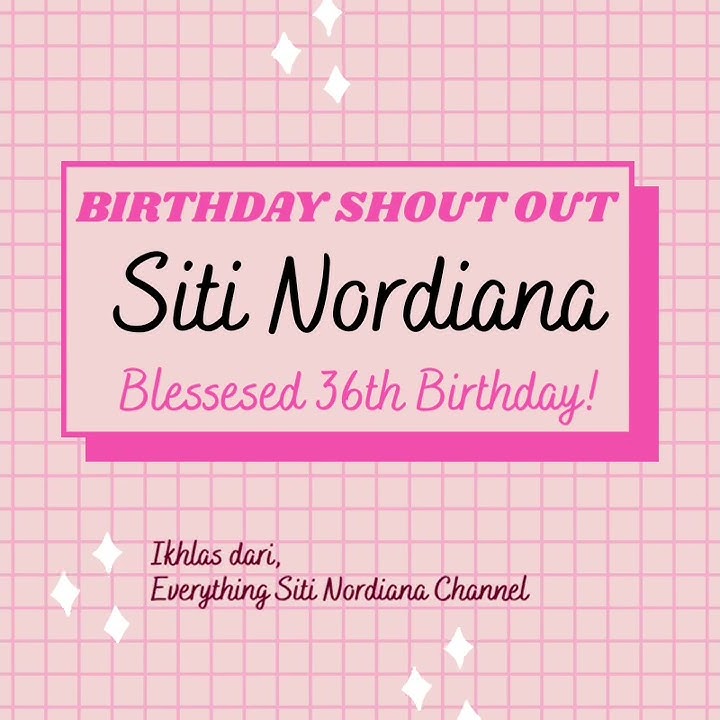 Blessed 36th birthday to Siti Nordiana!