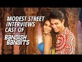 Modest Street Interviews the Cast of Amazon Original&#39;s BANDISH BANDITS