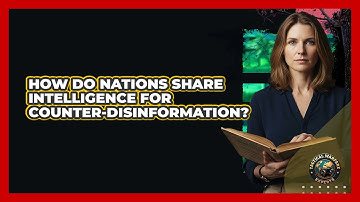 How Do Nations Share Intelligence For Counter-Disinformation?