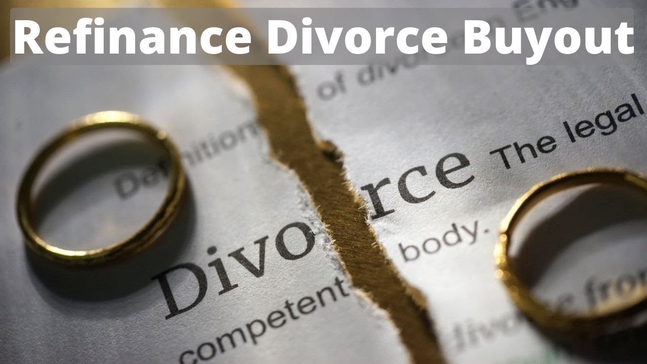 Refinance Divorce Buyout Advice and Options YouTube