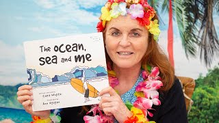 Sarah Ferguson reading The Ocean, Sea and Me by Cara Whyte