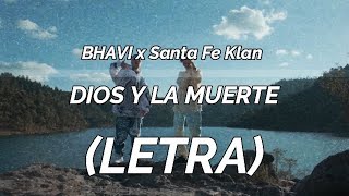 BHAVI x Santa Fe Klan  - Dios y La Muerte  (LETRA)