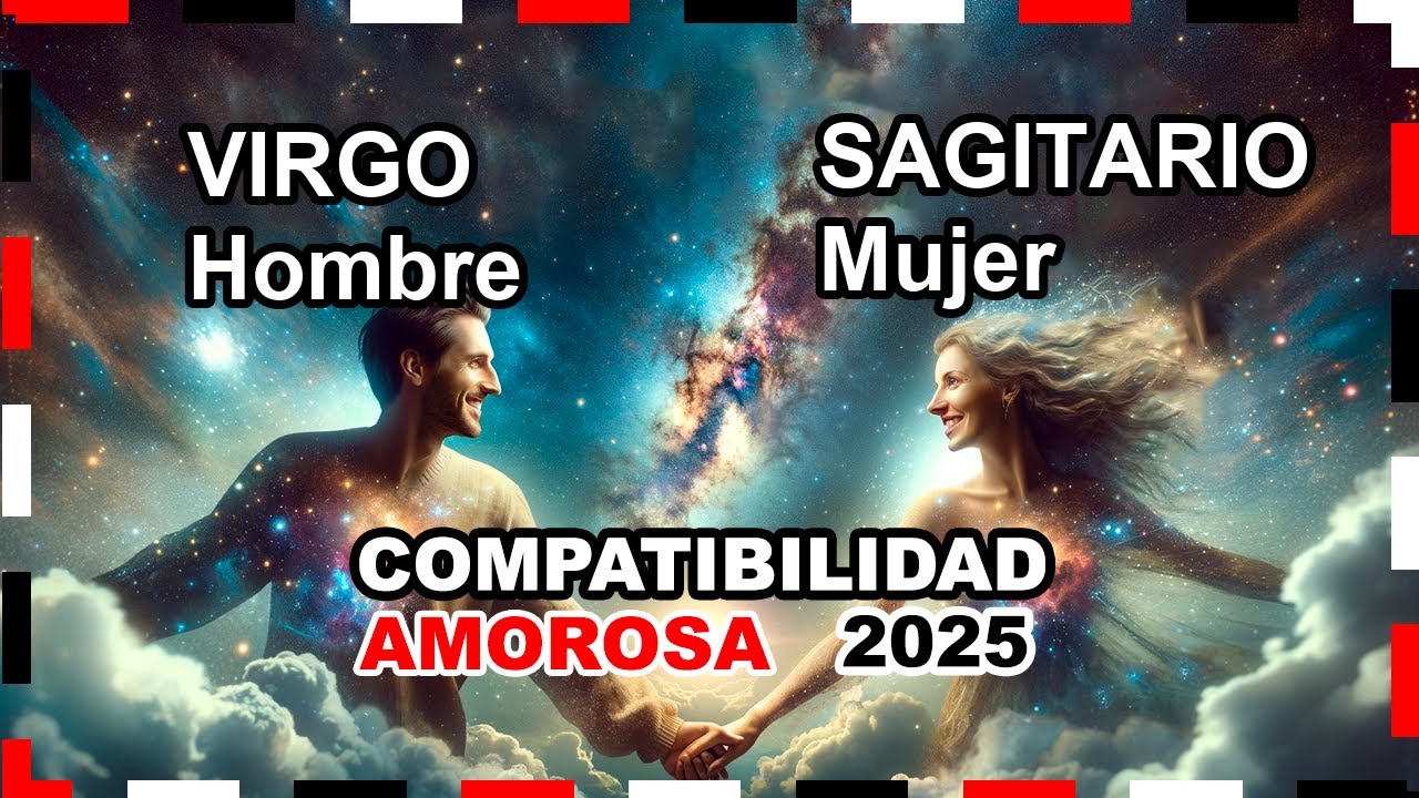 Compatibilidad Amorosa AÑO 2025: Virgo Hombre y Sagitario Mujer 🌟💖 # ...