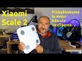 Xiaomi Scale 2. Probablemente la mejor báscula inteligente.