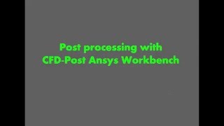 Post processing with FLUENT and CFD-Post