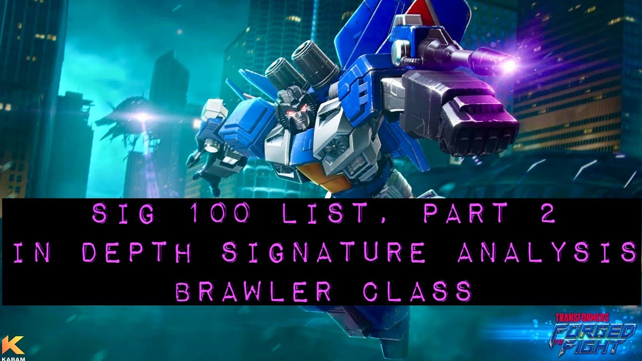 Sig 100 List Indepth Signature Analysis, Part 2 (Brawler