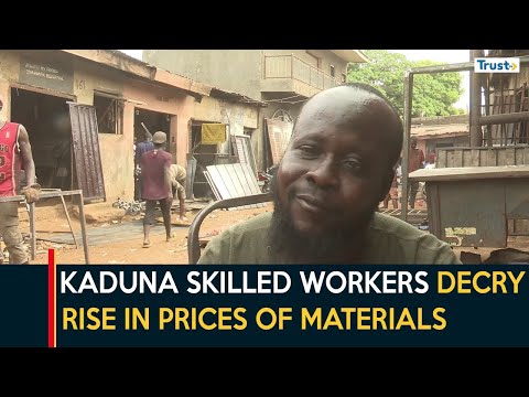 Kaduna Skilled Workers Decry Rise In Prices Of Materials