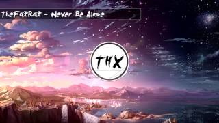 【Electro】TheFatRat - Never Be Alone
