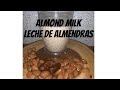 Como Hacer Leche De Almendras En Casa