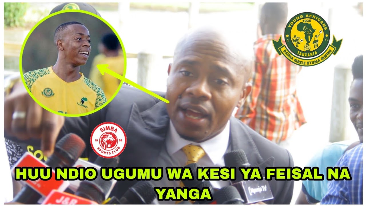 Maulid Kitenge AFICHUA UGUMU WA KESI YA FEISAL NA YANGA AWATAJA SIMBA 