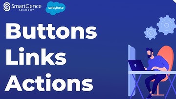 Buttons, Links and Actions | Salesforce Basics | Salesforce Training