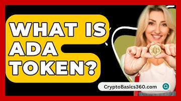 What Is ADA Token? - CryptoBasics360.com