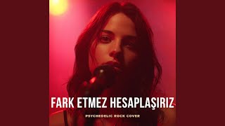 Fark Etmez Hesaplaşırız