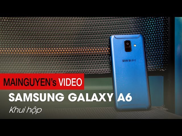 Mở hộp Samsung Galaxy A6: Phải chăng là chiếc máy thay thế cho J7 Pro? - www.mainguyen.vn