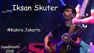 Iksan Skuter [HD] - Kukira Jakarta live at SIMFes2018. Sawahlunto, Sumatera Barat.